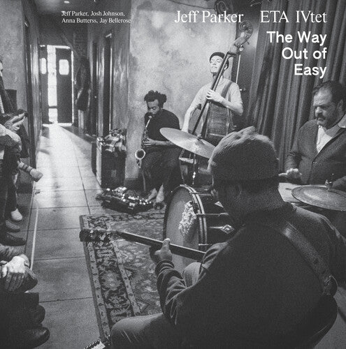 Jeff Parker & ETA IVtet: The Way Out Of Easy { Vinyl }