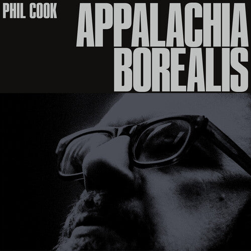 Phil Cook: Appalachia Borealis { Vinyl }