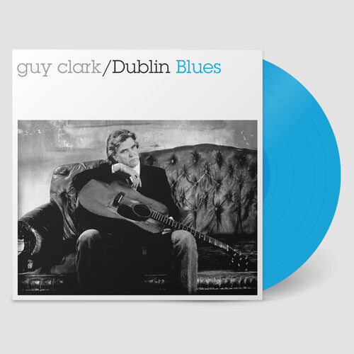 Guy Clark: Dublin Blues - 30th Anniversary Edition - Blue { Vinyl }