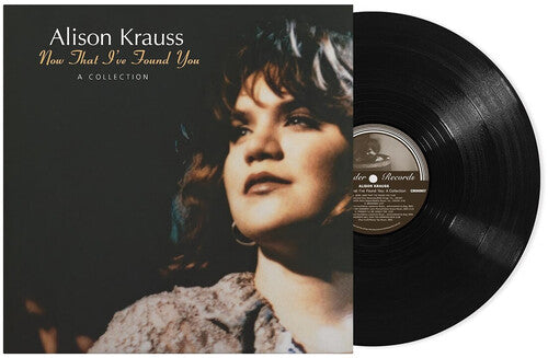 Alison Krauss: Now That I've Found You: A Collection { Vinyl }