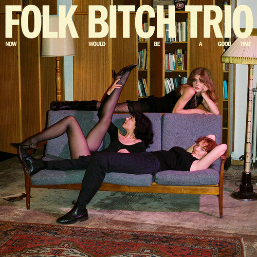 Folk Bitch Trio: Now Would Be a Good Time { Vinyl }