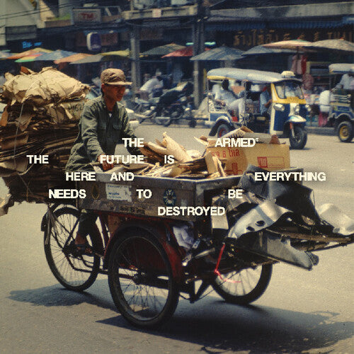 Armed: The Future Is Here And Everything Needs To Be Destroyed { Vinyl }