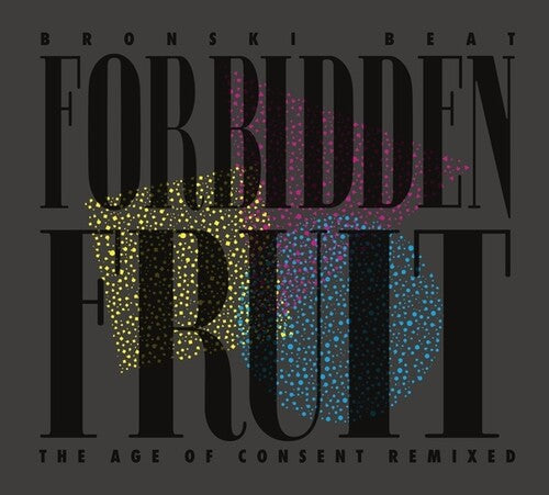 Bronski Beat: Forbidden Fruit (The Age Of Consent Remixed) { Vinyl }