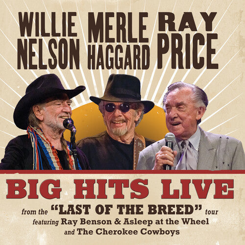 Willie Nelson & Merle Haggard & Ray Price: Big Hits Live From The Last Of The Breed Tour { Vinyl }