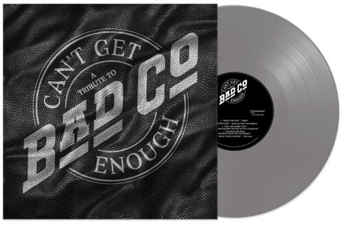 Bad Company: Can't Get Enough: A Tribute to Bad Company { Vinyl }
