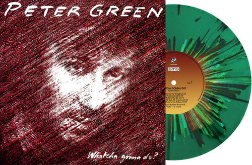 Peter Green: Whatcha Gonna Do - Limited Splatter Green Vinyl { Vinyl }