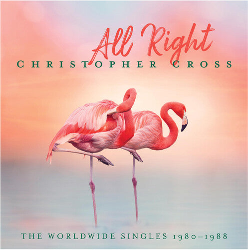 Christopher Cross: All Right: The Worldwide Singles 1980-1988 { Vinyl }