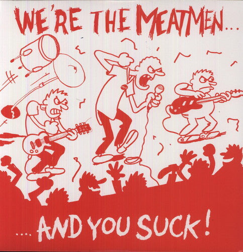 The Meatmen: We're the Meatmen & You Suck { Vinyl }