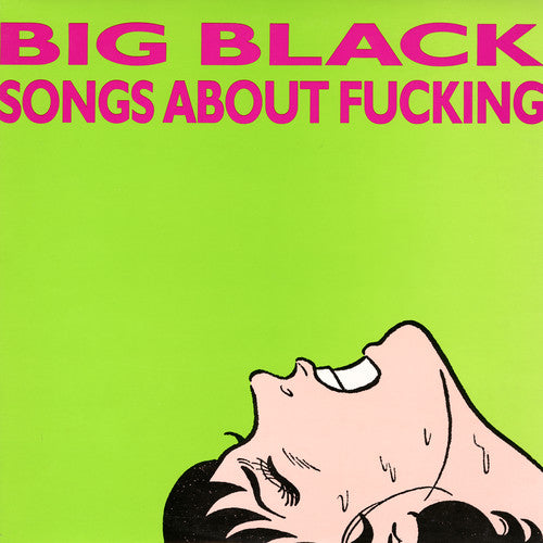 Big Black: Songs About Fucking { Vinyl }