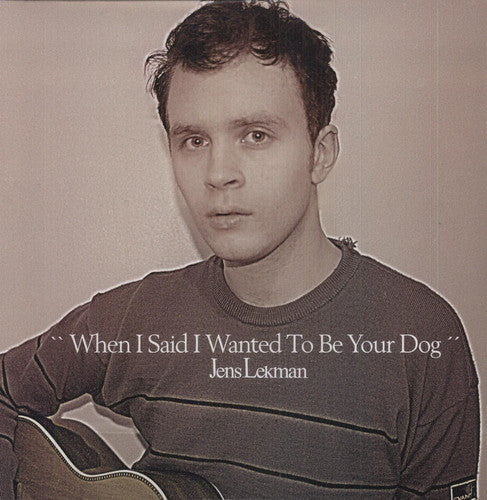 Jens Lekman: When I Said I Wanted to Be Your Dog { Vinyl }
