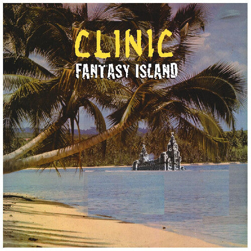 Clinic: Fantasy Island { Vinyl }