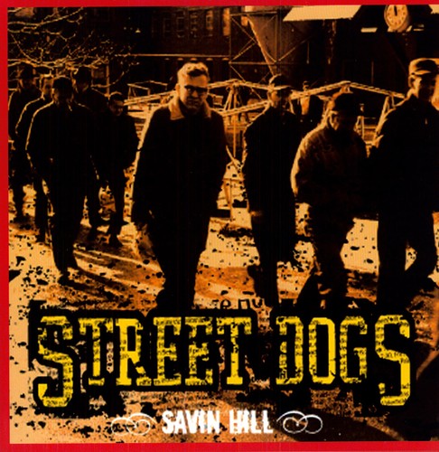 Street Dogs: Savin Hill { Vinyl }